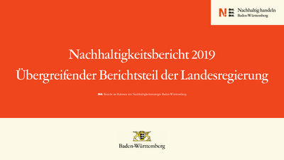 Nachhaltigkeitsbericht 2019 - übergreifender Berichtsteil der Landesregierung Baden-Württemberg