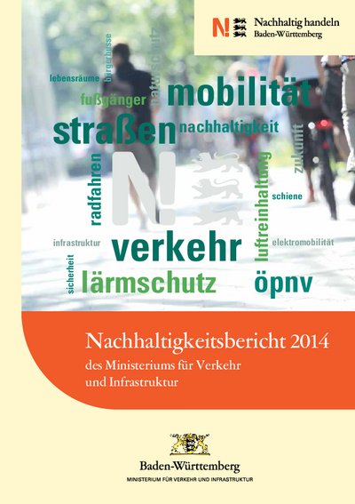 Nachhaltigkeitsbericht 2014 des Ministeriums für Verkehr und Infrastruktur Baden-Württemberg Nachhaltigkeitsbericht 2014 des Ministeriums für Verkehr und Infrastruktur Baden-Württemberg
