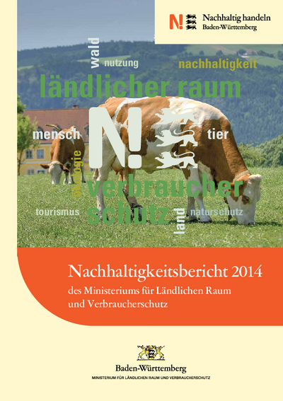 Nachhaltigkeitsbericht 2014 des Ministerium für Ländlichen Raum und Verbraucherschutz Baden-Württemberg